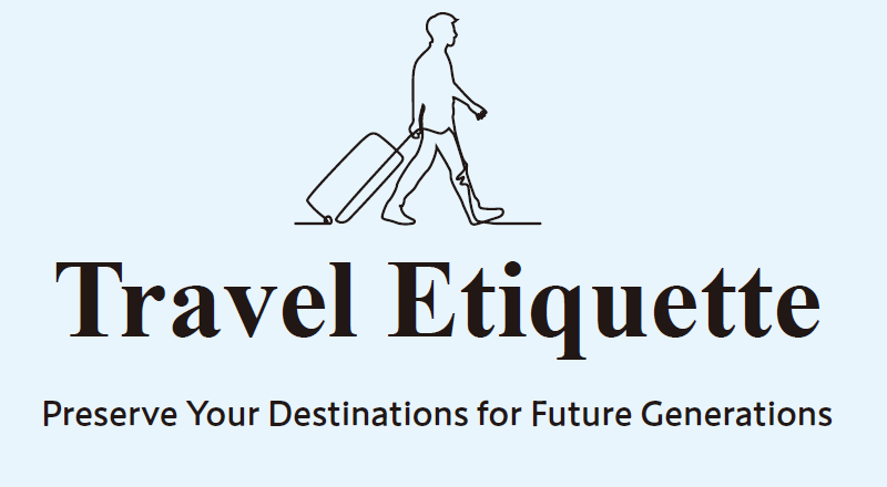 Illustration of a traveler pulling a suitcase above the title “Travel Etiquette” with the subtitle “Preserve Your Destinations for Future Generations