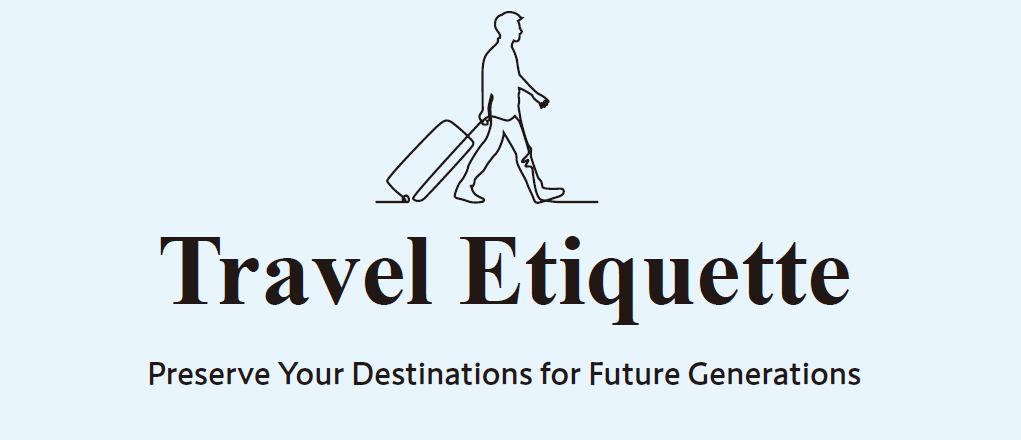 Illustration of a traveler pulling a suitcase above the title “Travel Etiquette” with the subtitle “Preserve Your Destinations for Future Generations